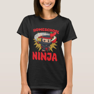 Homeschool-Ninja-Homeschool-Mutter-Lehrerin-Erzieh T-Shirt