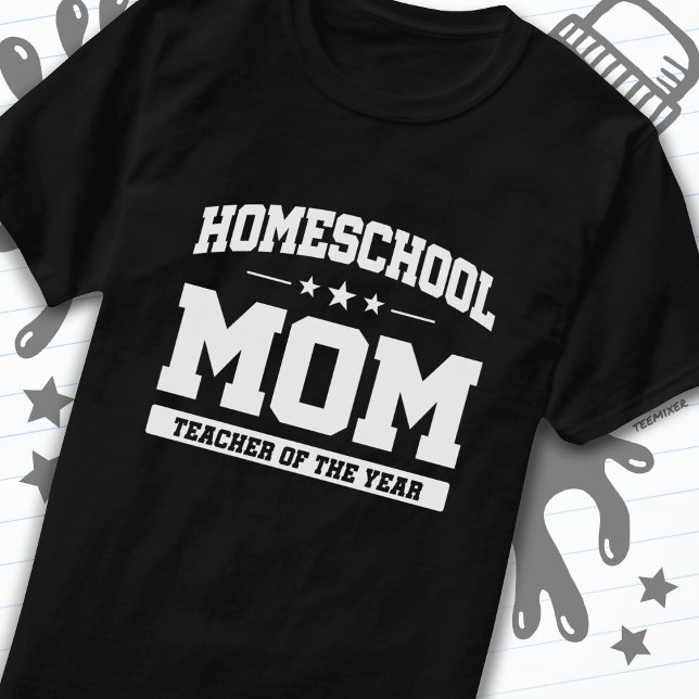 Homeschoollehrer der Zuhause School Mama des Jahre T-Shirt (Von Creator hochgeladen)