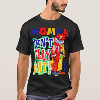Homey Spielt Das Nicht T-Shirt