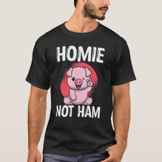 Homies Nicht Ham-Tiere Und Vegane Lebensmittel Veg T-Shirt
