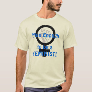 Homme assez de 2 B un FÉMINISTE ! T-shirt