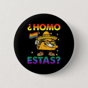 Homo Estas Spanisch Mexikanisch Lustig Gay Pride V Button