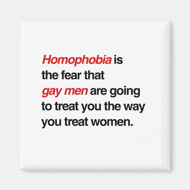 HOMOPHOBIA IST DIE ANGST, DASS GAY MEN IHNEN LECKE MAGNET (Vorne)