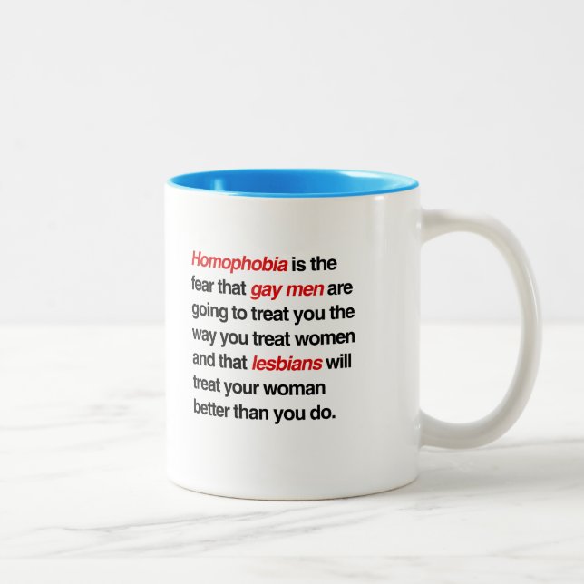 HOMOPHOBIA IST DIE ANGST, DASS GAY MEN IHNEN LECKE ZWEIFARBIGE TASSE (Rechts)