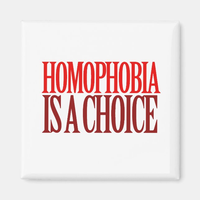 HOMOPHOBIA IST EINE WAHL MAGNET (Vorne)
