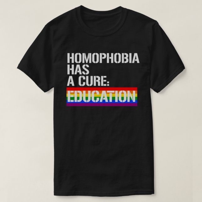 Homophobie hat ein Heilmittel: Bildung T-Shirt (Design vorne)