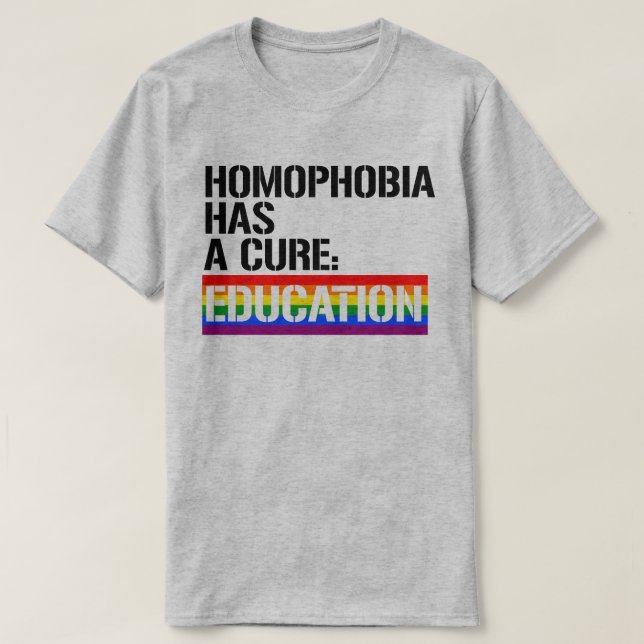 Homophobie hat ein Heilmittel: Bildung T-Shirt (Design vorne)