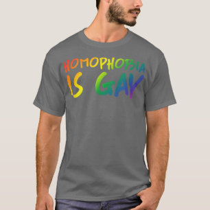 Homophobie ist Gay Funny Gay Pride Joke Party Aest T-Shirt