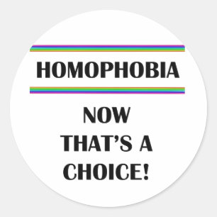 Homophobie....Nun, das ist eine Wahl! Runder Aufkleber