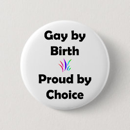Homosexuelles durch die Geburt… stolz durch Wahl Button