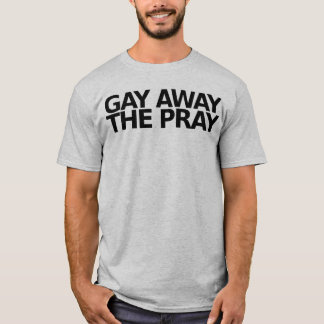 Homosexuelles weg beten T-Shirt
