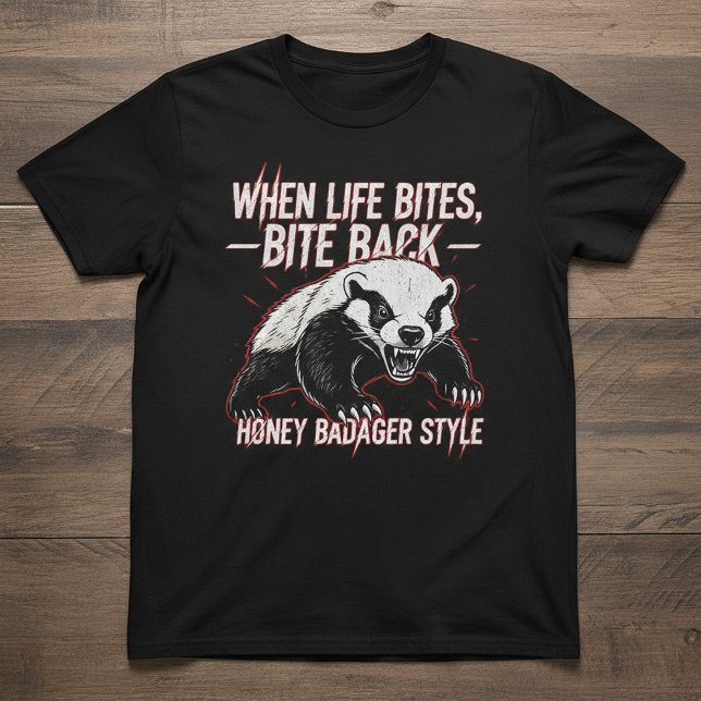 Honey Badger Bite Back Motivation – Fierce Animal T-Shirt (Von Creator hochgeladen)