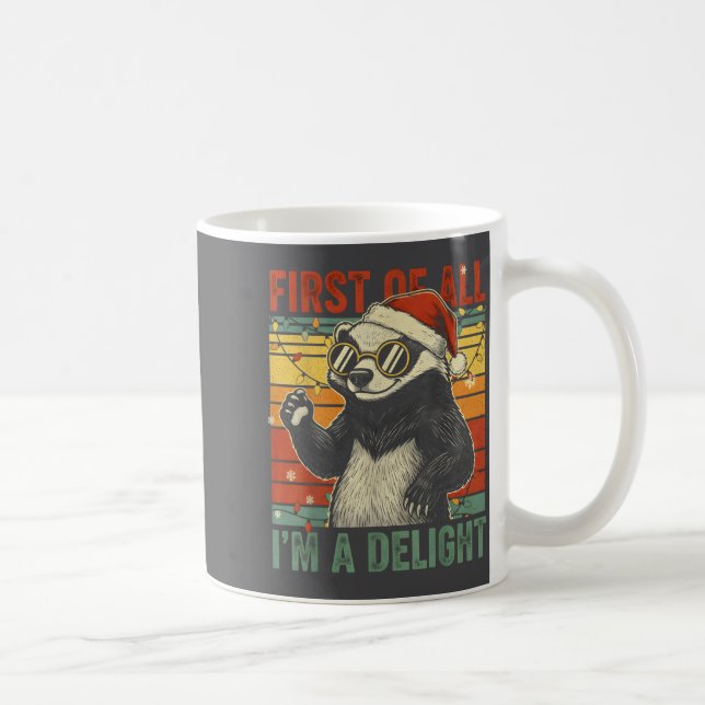 Honey Badger Christmas First Of All Im A Delight F Kaffeetasse (Rechts)