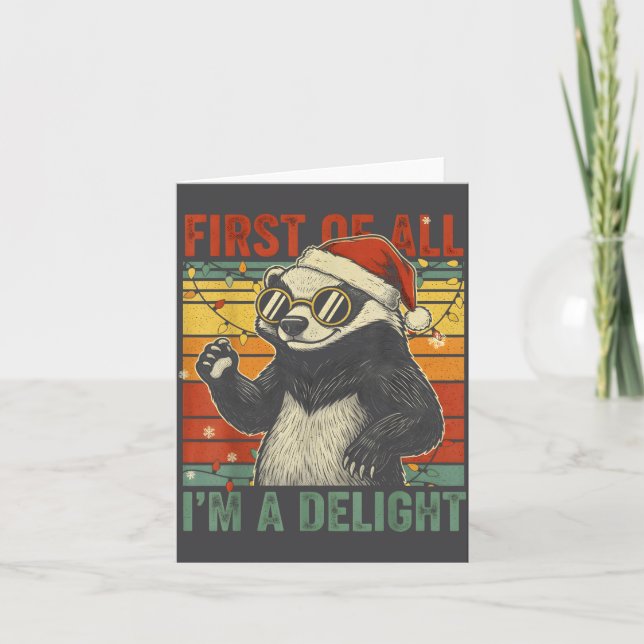 Honey Badger Christmas First Of All Im A Delight F Karte (Vorderseite)