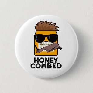 Honey Combed Funny Honey Pun Button