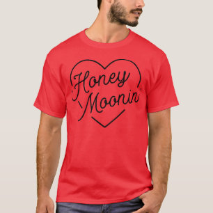 Honey Moonin Fun Honeymoon Brie and Groom Honeymo T-Shirt