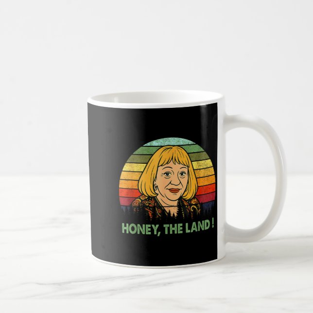 Honey The Land Meme Funny Psychic Quote  Kaffeetasse (Rechts)