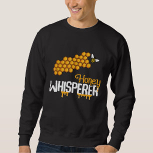 Honey Whisperer Bee Beekeeper Sprichwort Honey Bee Sweatshirt