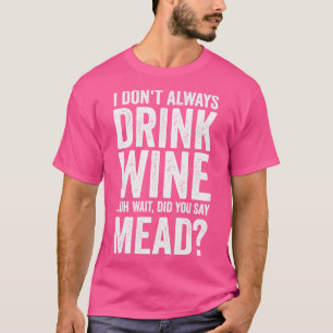 Honey Wine Mead Zuhause Brewer Viking Renaissance T-Shirt