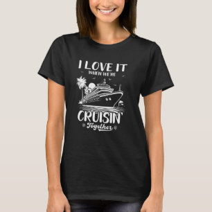 Honeymoon Cruise Ship I Liebe wenn wir Cruisin sin T-Shirt