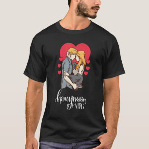 Honeymoon Vibes New Brides Groom Wedding Flitterwo T-Shirt
