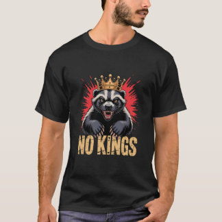 Honigdachs „Keine Könige“ T-Shirt