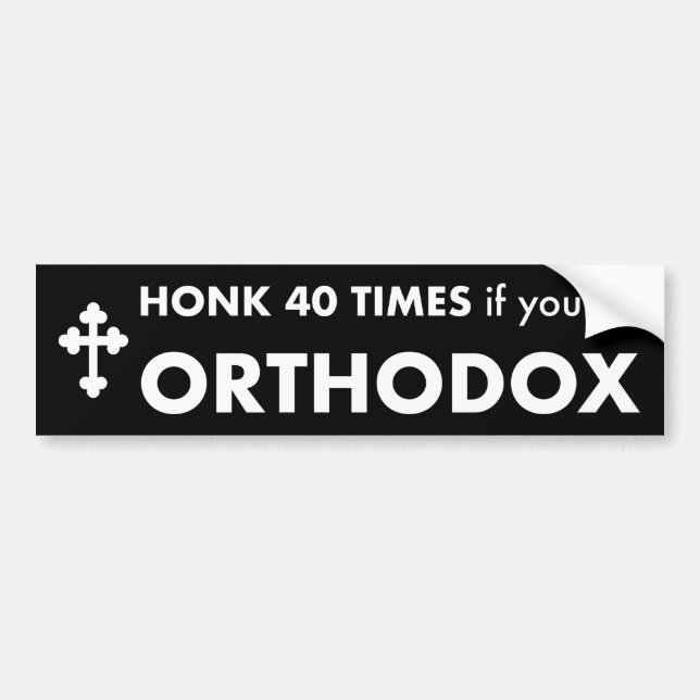 Honk 40 Times if you're Orthodox Bumper Sticker (Devant)