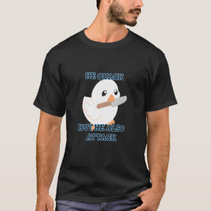 Honk Honk Am Meme u201CHe Quack aber er auch Angri T-Shirt