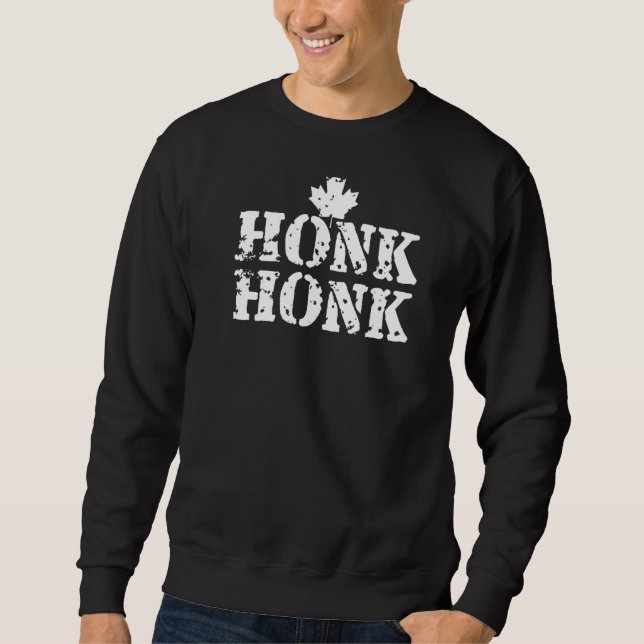 Honk Honk Canadian Truckers Rule Canada Funny Vint Sweatshirt (Vorderseite)