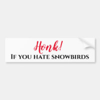 Honk If you Hate Snowbirds