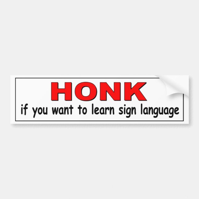 HONK von Ihnen wollen, um die lustige zu lernen Autoaufkleber (Vorne)