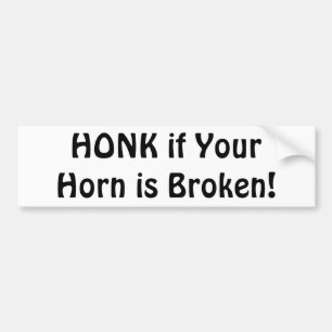 "HONK, wenn dein Horn gebrochen ist!" Autoaufkleber