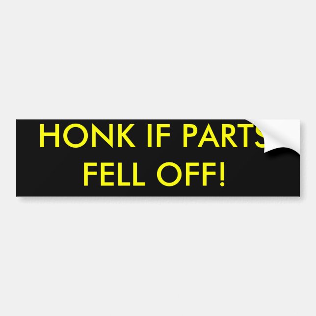 HONK, WENN DIE TEILE HERUNTERFIELEN! AUTOAUFKLEBER (Vorne)