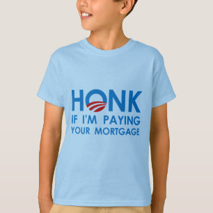 HONK, WENN ICH IHRE MORTGAGE ZAHLE T-Shirt