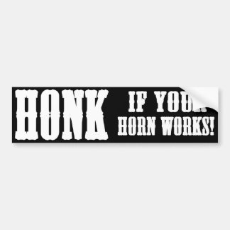 Honk, wenn Ihr Horn arbeitet! Autoaufkleber