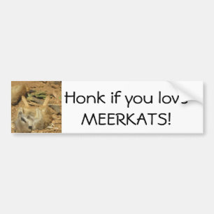 Honk wenn Sie Liebe MEERKATS! Autoaufkleber