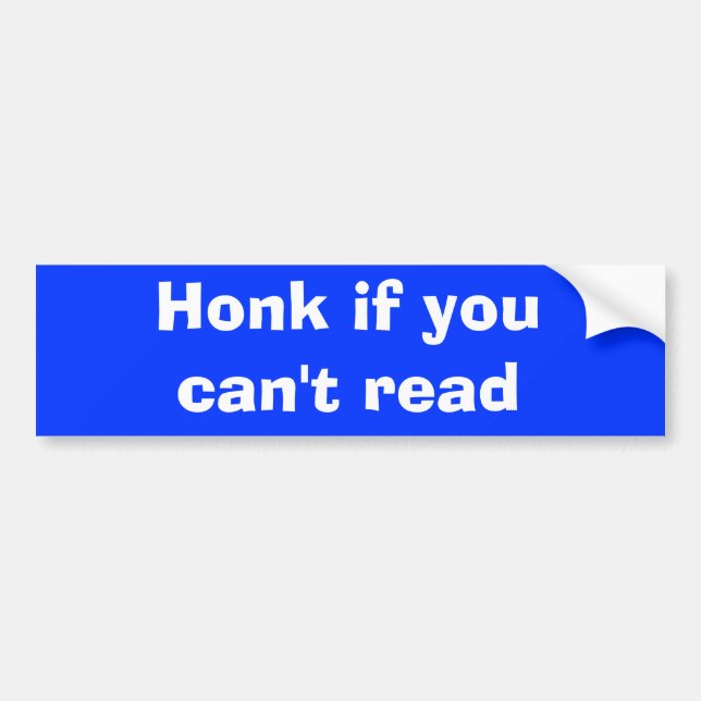 Honk, wenn Sie nicht lesen können Autoaufkleber (Vorne)
