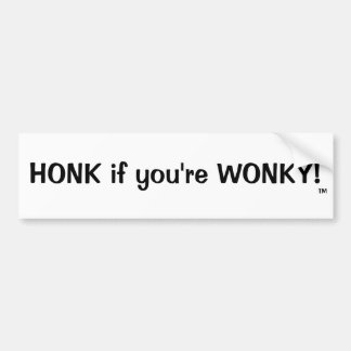 HONK, wenn Sie WONKY sind! , TM Autoaufkleber