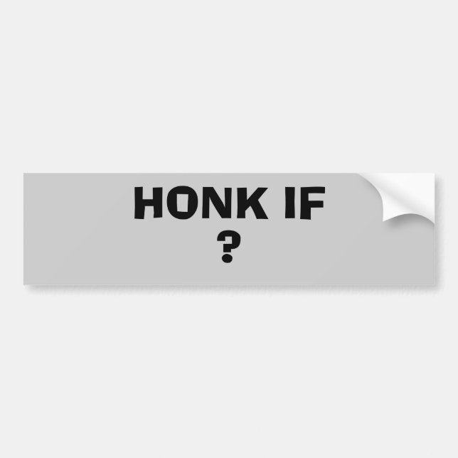 Honking, wenn (Ihr Text) Autoaufkleber (Vorne)