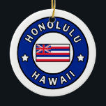 Honolulu Hawaii Keramikornament<br><div class="desc">Honolulu Hawaii</div>