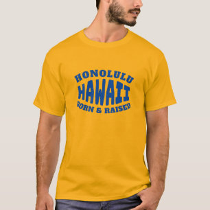 Honolulu Hawaii Né et élevé T-shirt
