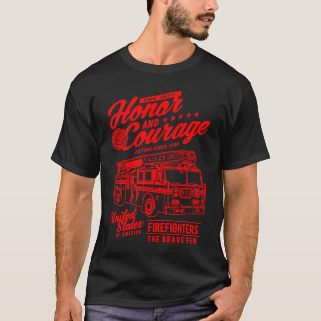 Honor and Courage Firefighter Fire Dept Fire Truck T-Shirt (Vorderseite)