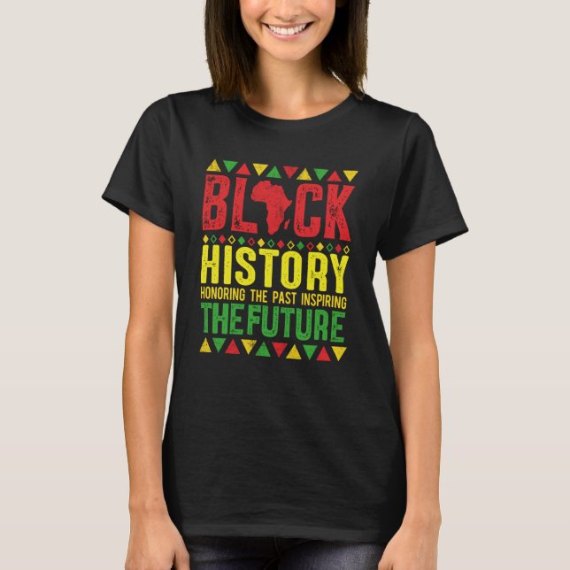 Honoring Past Inspiring Future Black History Month T-Shirt (Vorderseite)