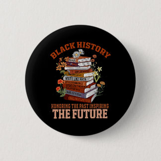 Honoring The Past Inspiring The Future Black Histo Button