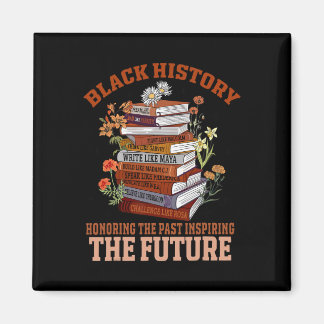 Honoring The Past Inspiring The Future Black Histo Magnet