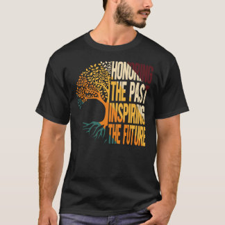 Honoring The Past Inspiring The Future T-Shirt