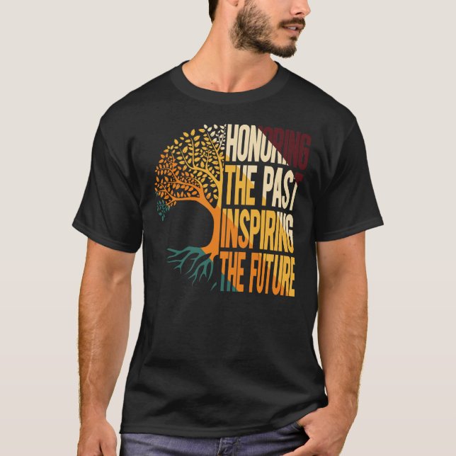 Honoring The Past Inspiring The Future T-Shirt (Vorderseite)