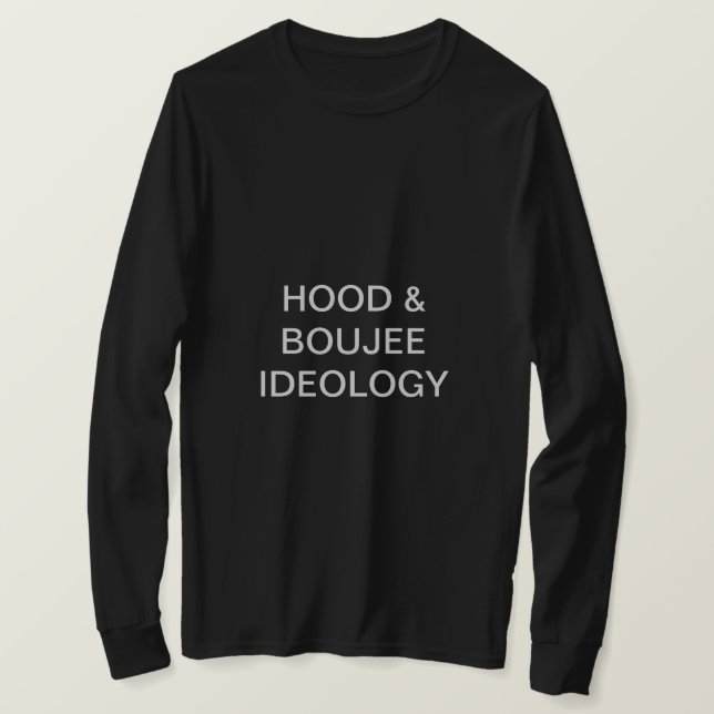 HOOD & BOUJEE IDEOLOGIE T - SHIRT (Design vorne)
