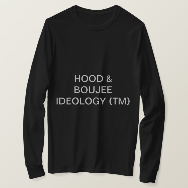 HOOD & BOUJEE IDEOLOGIE T - SHIRT (Design vorne)