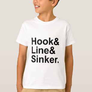 Hook Line Sinker   Angler Begriffe, Einen Dummen R T-Shirt